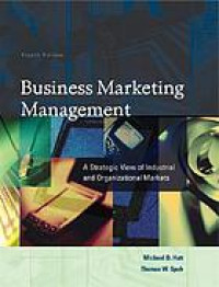 Business marketing management : a strategic view of industrial and organizational markets