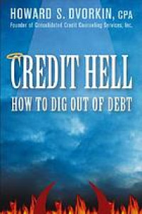 Credit hell : how to dig out of debt