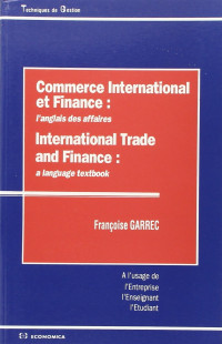 Commerce international et finance : l'anglais des affaires = International trade and finance : a language textbook