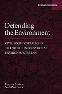 Defending the environment : civil society strategies to enforce international environmental law