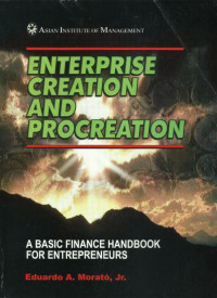 Enterprise creation and procreation : a basic finance handbook for entrepreneurs