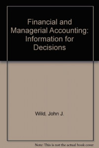 Financial and managerial accounting : information for decisions