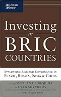 Investing in BRIC countries : Evaluating risk and governance in Brazil, Russia, India, & China