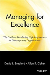 Managing for excellence : the guide to developing high performance in contemporary organizations