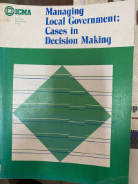 Managing local government : cases in decision making