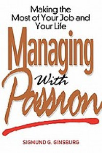 Managing with passion : making the most of your job and your life