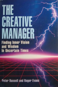 The creative manager : finding inner vision and wisdom in uncertain times