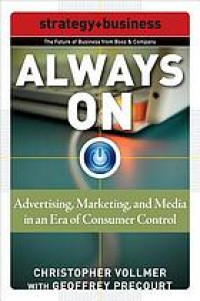 Always on : advertising, marketing and media in an era of consumer control