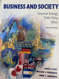 Business and society : corporate strategy, public policy, ethics