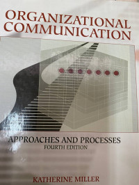 Organizational communication : approaches and processes
