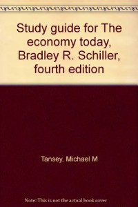 Study guide to accompany Schiller, the economy today